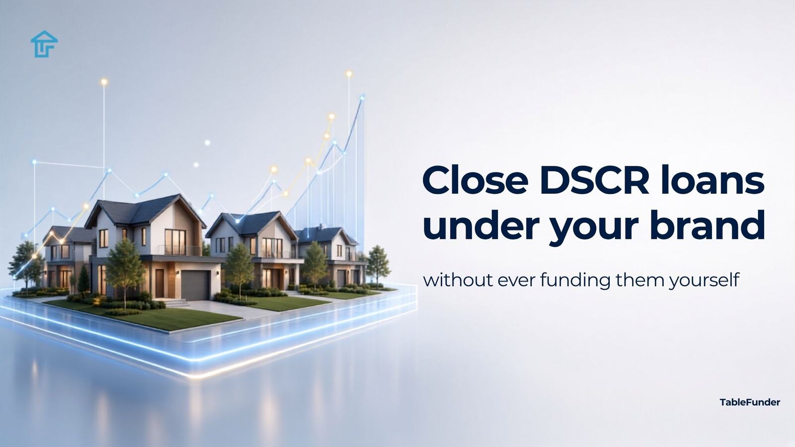 TableFunder guide banner: Close DSCR loans under your brand without ever funding them yourself